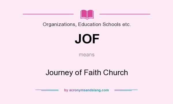 What does JOF mean? It stands for Journey of Faith Church