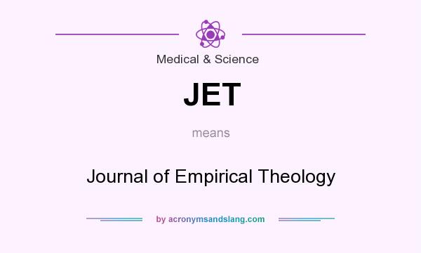What does JET mean? It stands for Journal of Empirical Theology