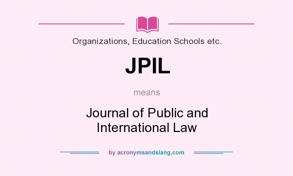 What does JPIL mean? It stands for Journal of Public and International Law