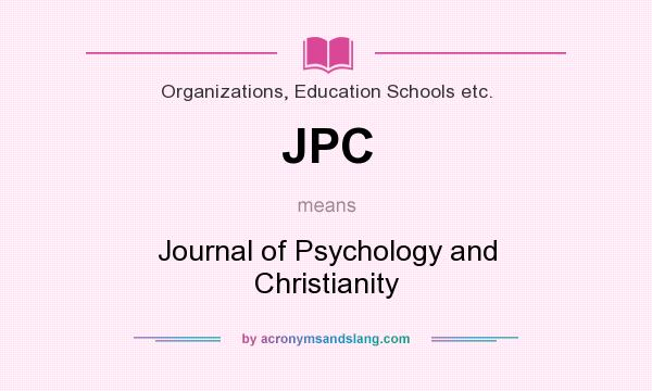 What does JPC mean? It stands for Journal of Psychology and Christianity