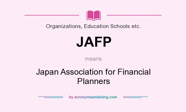 What does JAFP mean? It stands for Japan Association for Financial Planners