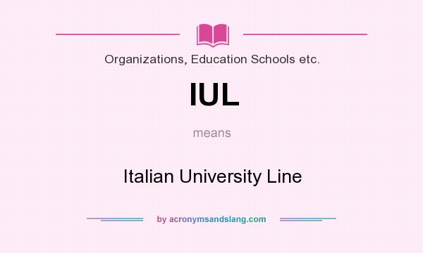 What does IUL mean? It stands for Italian University Line