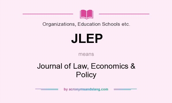 What does JLEP mean? It stands for Journal of Law, Economics & Policy