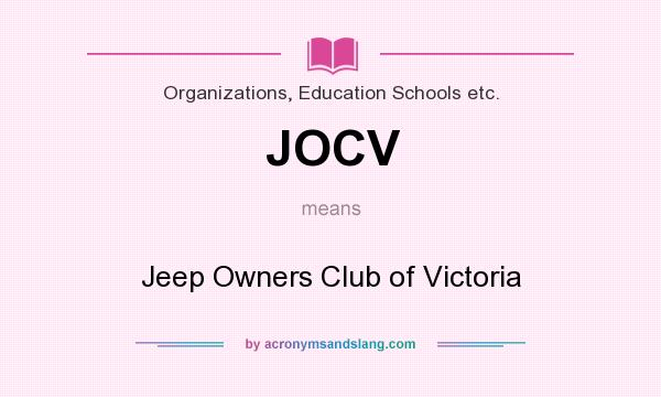 What does JOCV mean? It stands for Jeep Owners Club of Victoria