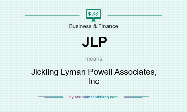 What does JLP mean? It stands for Jickling Lyman Powell Associates, Inc