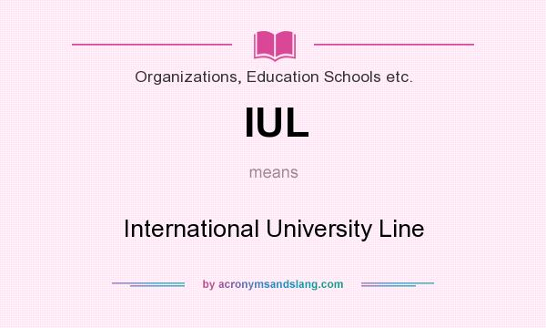 What does IUL mean? It stands for International University Line