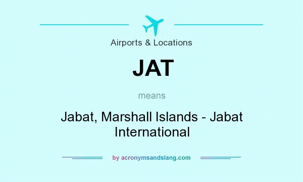 What does JAT mean? It stands for Jabat, Marshall Islands - Jabat International