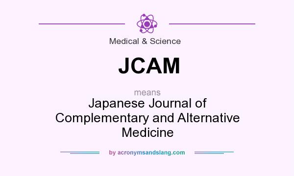 What does JCAM mean? It stands for Japanese Journal of Complementary and Alternative Medicine