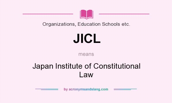 What does JICL mean? It stands for Japan Institute of Constitutional Law