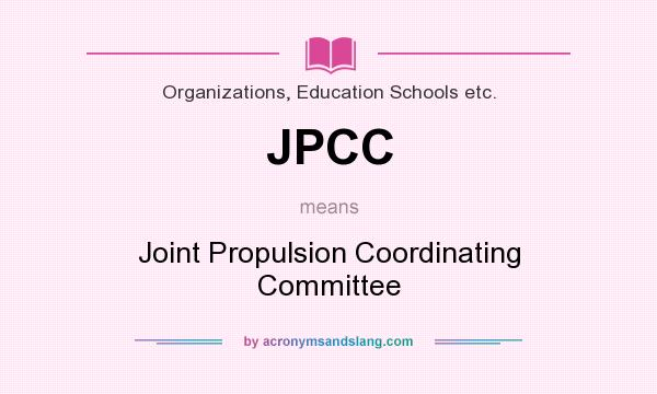 What does JPCC mean? It stands for Joint Propulsion Coordinating Committee