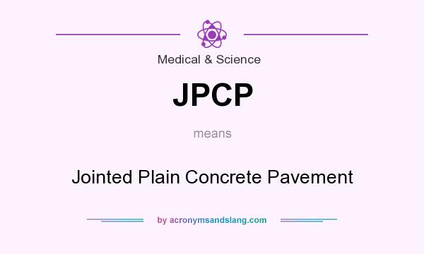 What does JPCP mean? It stands for Jointed Plain Concrete Pavement