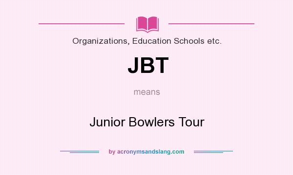What does JBT mean? It stands for Junior Bowlers Tour