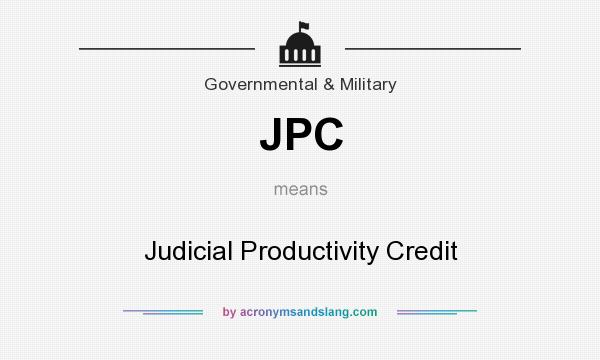 What does JPC mean? It stands for Judicial Productivity Credit