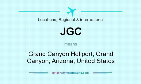 What does JGC mean? It stands for Grand Canyon Heliport, Grand Canyon, Arizona, United States