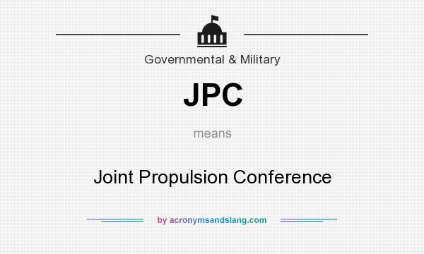 What does JPC mean? It stands for Joint Propulsion Conference