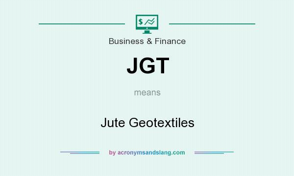 What does JGT mean? It stands for Jute Geotextiles