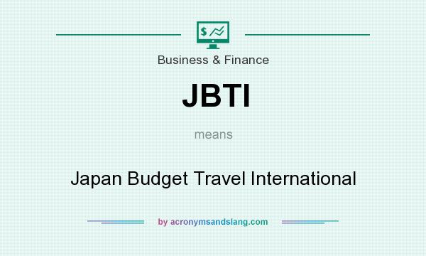 What does JBTI mean? It stands for Japan Budget Travel International