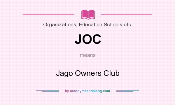What does JOC mean? It stands for Jago Owners Club