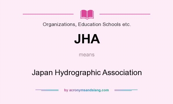 What does JHA mean? It stands for Japan Hydrographic Association