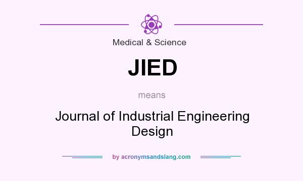 What does JIED mean? It stands for Journal of Industrial Engineering Design