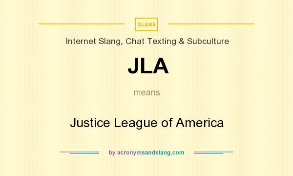 What does JLA mean? It stands for Justice League of America