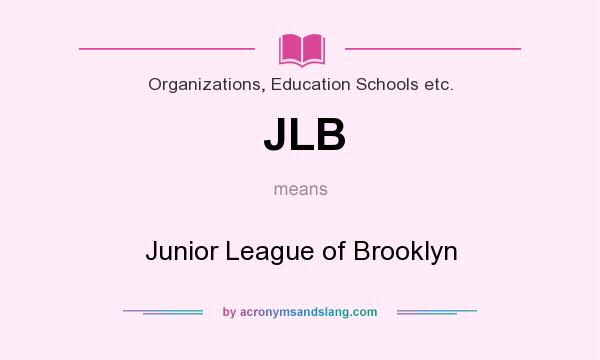 What does JLB mean? It stands for Junior League of Brooklyn