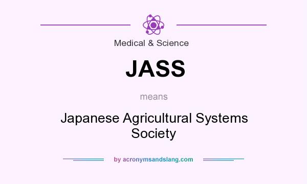 What does JASS mean? It stands for Japanese Agricultural Systems Society