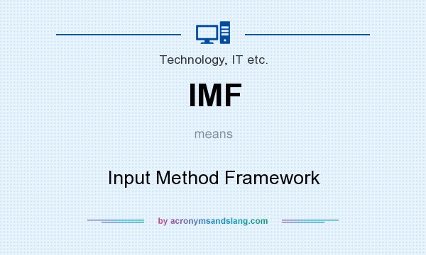What does IMF mean? It stands for Input Method Framework