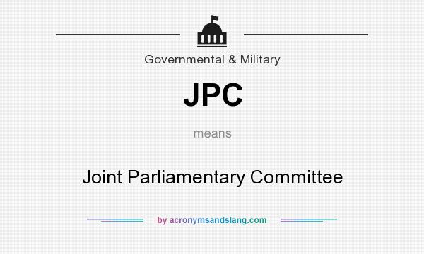 What does JPC mean? It stands for Joint Parliamentary Committee