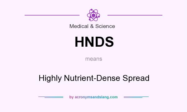 What does HNDS mean? It stands for Highly Nutrient-Dense Spread