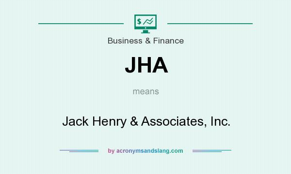 What does JHA mean? It stands for Jack Henry & Associates, Inc.