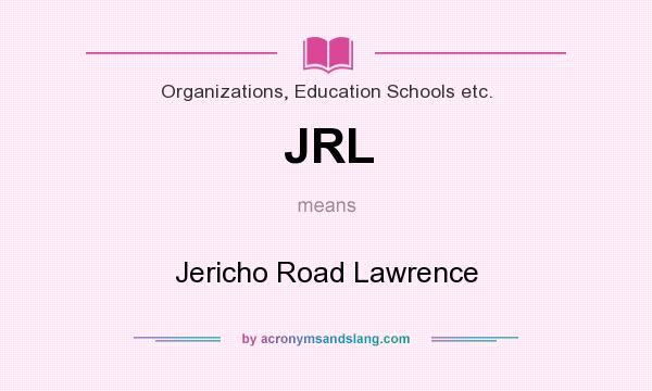 What does JRL mean? It stands for Jericho Road Lawrence