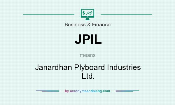 What does JPIL mean? It stands for Janardhan Plyboard Industries Ltd.