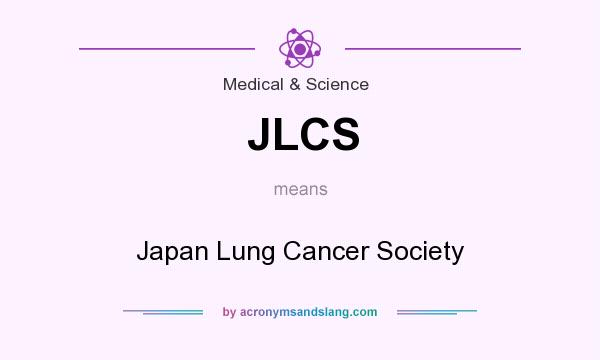 What does JLCS mean? It stands for Japan Lung Cancer Society