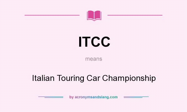 What does ITCC mean? It stands for Italian Touring Car Championship