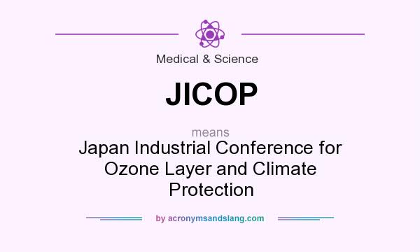 What does JICOP mean? It stands for Japan Industrial Conference for Ozone Layer and Climate Protection
