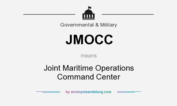 What does JMOCC mean? It stands for Joint Maritime Operations Command Center