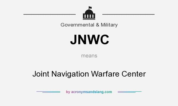 What does JNWC mean? It stands for Joint Navigation Warfare Center