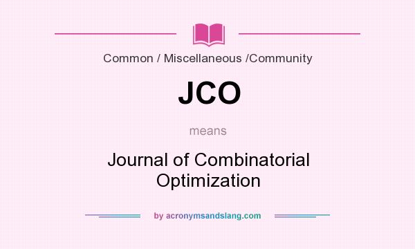 What does JCO mean? It stands for Journal of Combinatorial Optimization