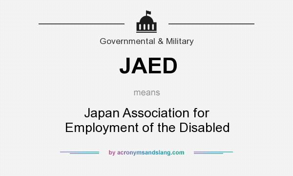 What does JAED mean? It stands for Japan Association for Employment of the Disabled