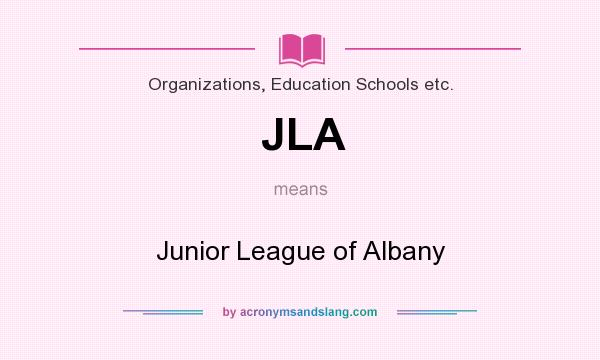 What does JLA mean? It stands for Junior League of Albany