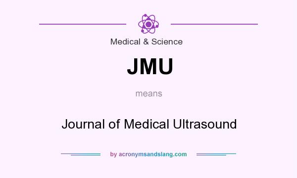 What does JMU mean? It stands for Journal of Medical Ultrasound
