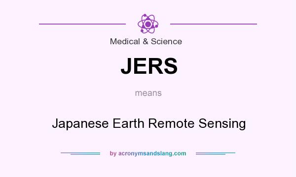 What does JERS mean? It stands for Japanese Earth Remote Sensing