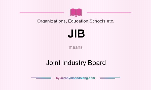 What does JIB mean? It stands for Joint Industry Board