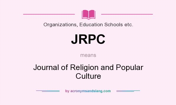 What does JRPC mean? It stands for Journal of Religion and Popular Culture