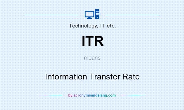 What does ITR mean? It stands for Information Transfer Rate