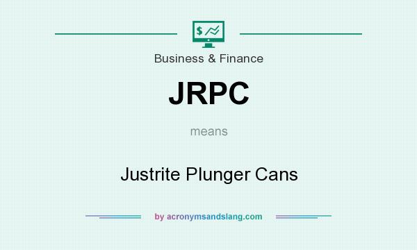 What does JRPC mean? It stands for Justrite Plunger Cans
