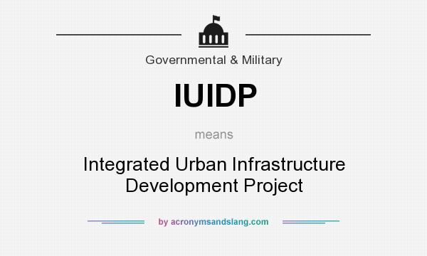 What does IUIDP mean? It stands for Integrated Urban Infrastructure Development Project