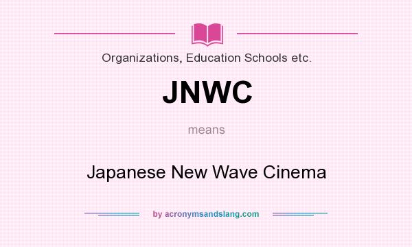 What does JNWC mean? It stands for Japanese New Wave Cinema