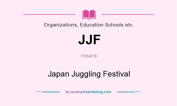 What does JJF mean? It stands for Japan Juggling Festival